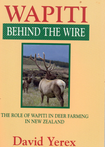 Wapiti Behind Wire The Role Of Wapiti In Deer Farming In New Zealand Deer Industry